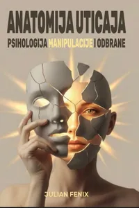 Anatomija uticaja - psihologija manipulacije i odbrane audio knjiga od Julian Fenix korica
