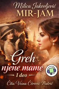Greh njene mame 1. deo audio knjiga od Milica Jakovljević - Mir Jam korica