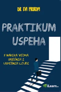 Praktikum uspeha: 8 navika veoma srećnih i uspešnih ljudi audio knjiga od Evi Prokopi korica